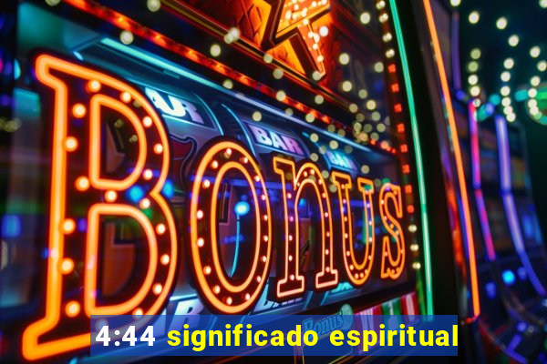 4:44 significado espiritual